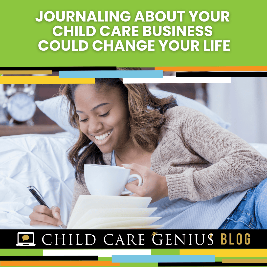 Journaling about your Childcare Business Could Change Your Life